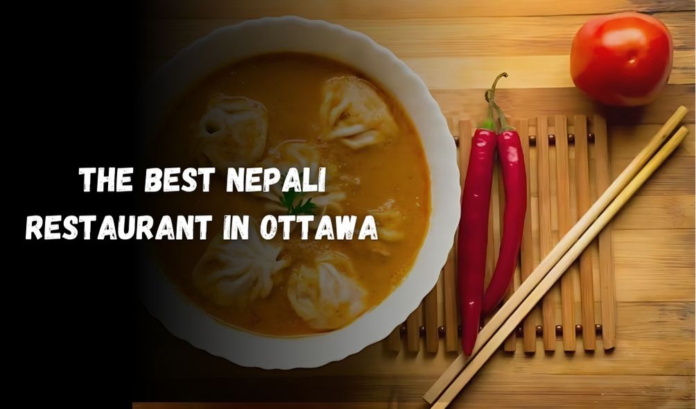 the-best-nepali-restaurant-in-ottawa